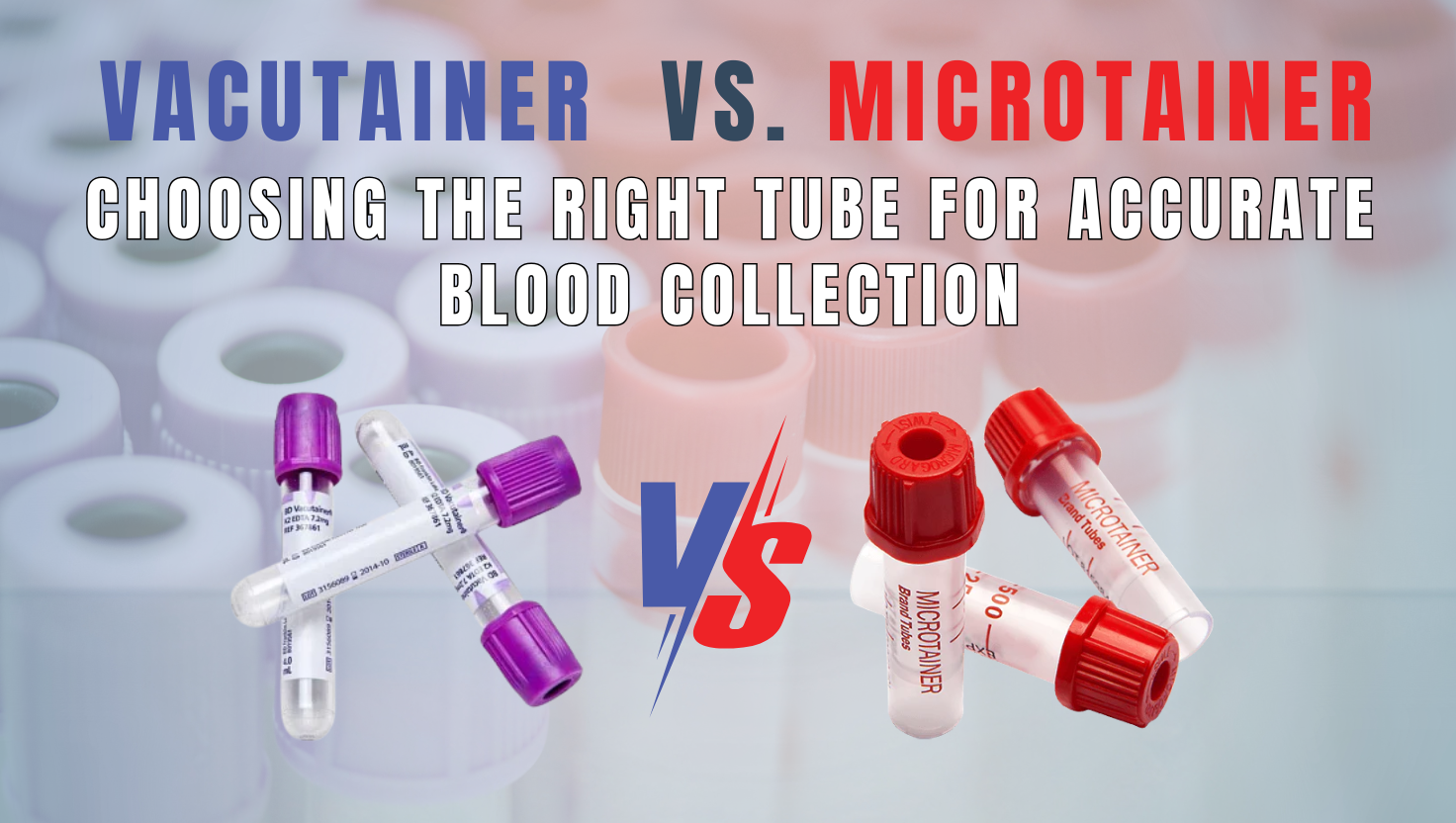 Comparison image showing Vacutainer and Microtainer blood collection tubes side by side, illustrating differences in size and design to help guide accurate tube selection for clinical diagnostics.