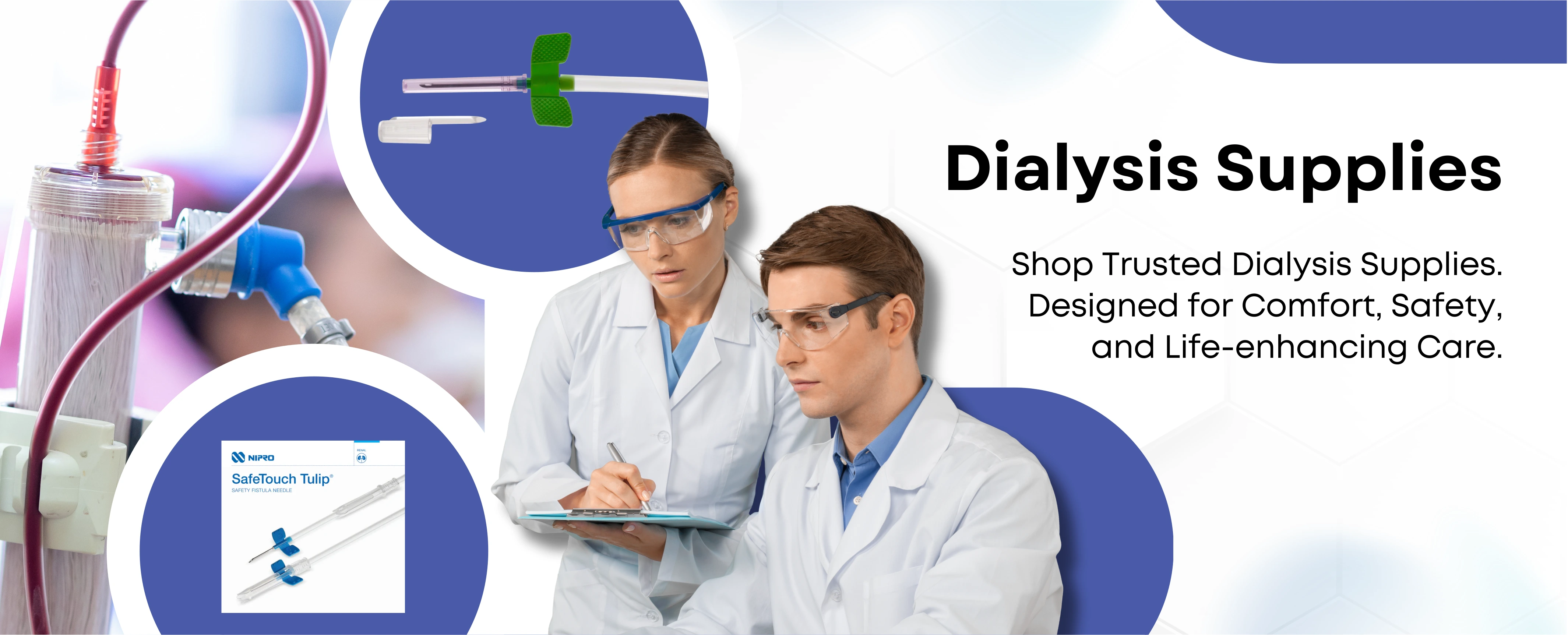 Banner for dialysis supplies featuring two focused healthcare professionals in lab coats and safety glasses, reviewing documents related to medical devices. In the background, circular insets show close-ups of a hemodialysis machine setup with tubing, a green winged infusion set, and a "SafeTouch Tulip" catheter kit, all indicating high-quality medical equipment for kidney care.